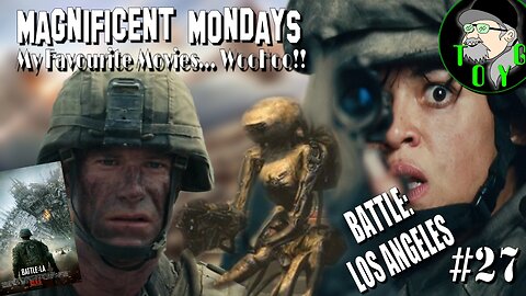 TOYG! Magnificent Mondays #27 - Battle: Los Angeles (2011)