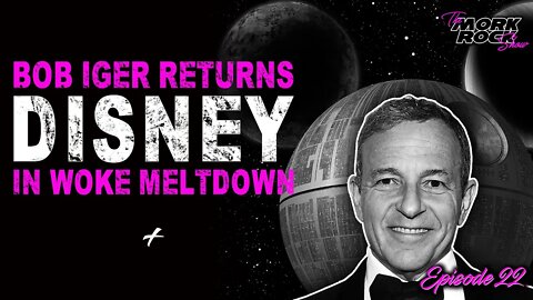 Disney Strikes Back! Chapek Out, Iger In Again | The Mork Rock Show | Ep22