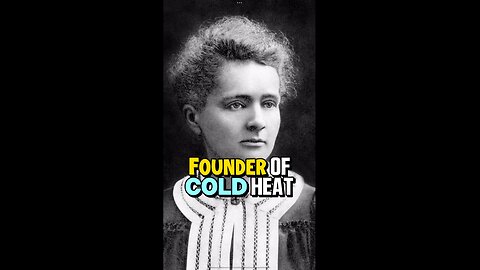 🤔Marie Curie (Mercury) Founder of cold heat and radium