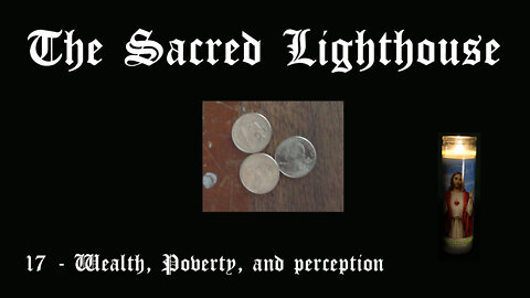 The sacred lighthouse | 17 - Poverty and Wealth