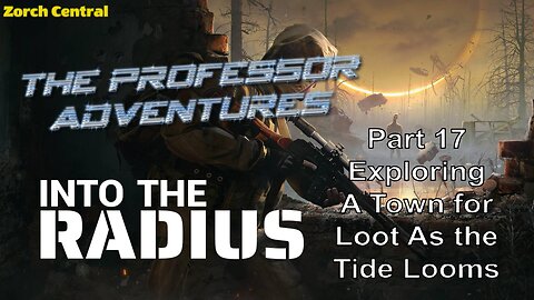 Into the Radius 17 - The Professor Adventures