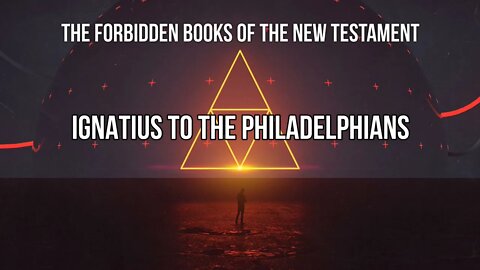 Forbidden Books - Ignatius To The Philadelphians