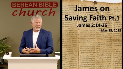 James on Saving Faith Pt.1 (James 2:14-26)