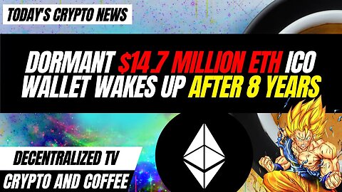 Crypto and Coffee: Dormant $14.7 Million ETH ICO Wallet Wakes Up After 8 Years