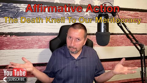 Episode 42: Affirmative Action, The Death Knell To Our Meritocracy