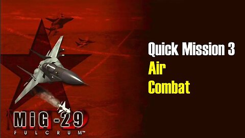 MIG-29 Fulcrum - Quick Mission 3: Air combat