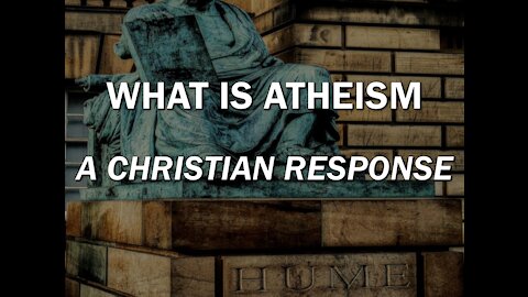 What is Atheism, Biblical Answers pt1