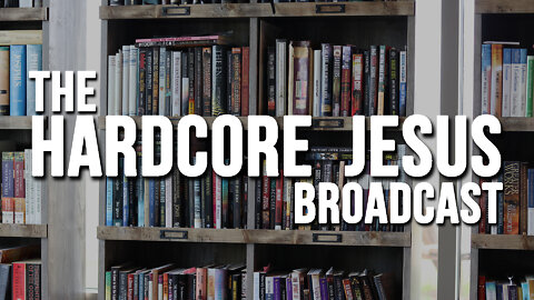 The Hardcore Jesus Broadcast Episode 2