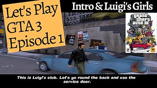 Playing this Game - Grand Theft Auto 3 [Playthrough] – Episode 1 – Intro & Luigi's Girls