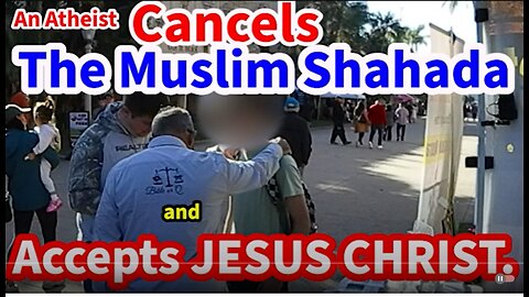 An atheist cancels the Muslim shahada and accepts Jesus Christ.