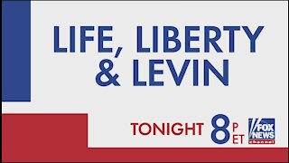 Tonight on Life, Liberty and Levin!