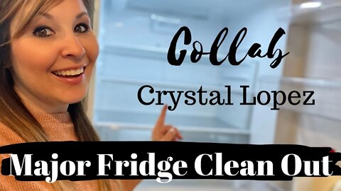 Major Fridge Clean Out + Clean with Me | Collab @Crystal Lopez | What's left in my Fridge