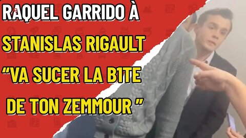 Raquel Garrido à Stanislas Rigault " va sucer la B1te de ton Zemmour" face à BABA