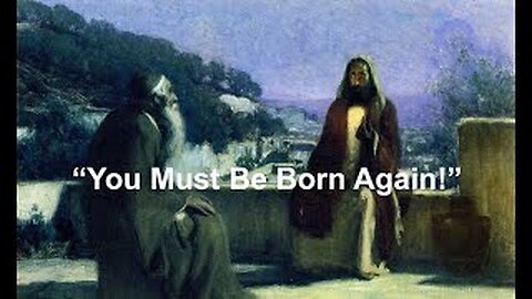 3. “You Must Be Born Again!”