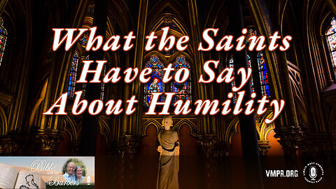 01 Mar 24, Bible with the Barbers: What the Saints Have to Say About Humility