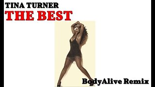 Tina Turner - The Best (BodyAlive Remix) ⭐FULL VERSION⭐