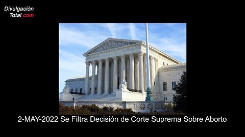 2-MAY-2022 Se Filtra Decisión de Corte Suprema Sobre Aborto