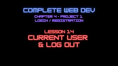 Complete Web Developer Chapter 5 - Lesson 14 Current User & Log out