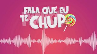 Fala Que Eu Te Chupo - Pânico -15/06/18