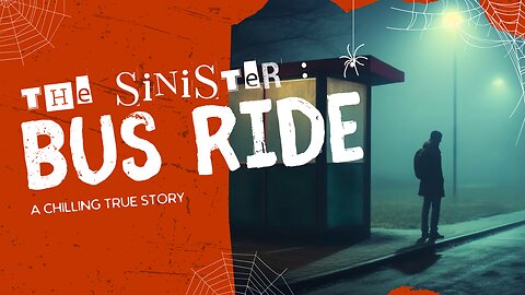 The Sinister Bus Ride: A Chilling True Story