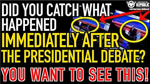 DID YOU CATCH WHAT HAPPENED IMMEDIATELY AFTER THE PRESIDENTIAL DEBATE? YOU WANT TO SEE THIS!