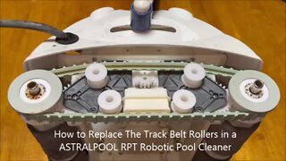 How To Replace The Track Belt Rollers in a ASTRALPOOL RPT Robotic Pool Cleaner