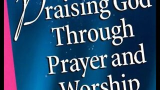 Praising God Through Prayer and Worship 177