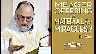 Jesus Does Miracles with Our Meager Offerings - February 10, 2024 - Homily