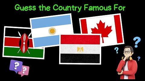Guess The Country Famous For Episode 06