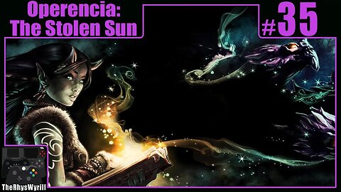 Operencia: The Stolen Sun Playthrough | Part 35