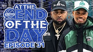 At The End of The Day Ep. 31