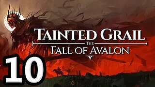 Tainted Grail The Fall of Avalon Let's Play #10