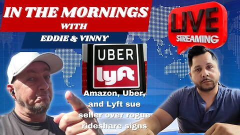 In The Mornings with Eddie and Vinny | Uber and lyft sue over rogue sign