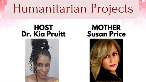 How to Create Your Humanitarian Projects for the RV ~Mother Susan Price & Dr. Kia Pruitt