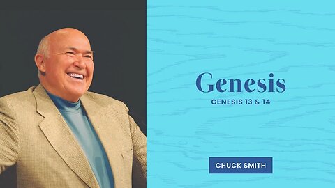 24 GENESIS 13 & 14 CANAAN AND MELCHIZEDEK PASTOR CHUCK SMITH