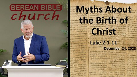 Myths About the Birth of Christ (Luke 2:1-11)