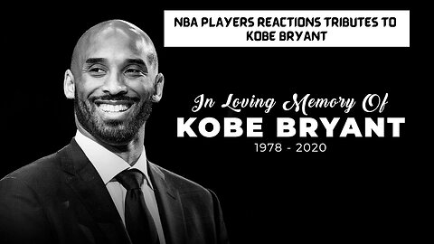 NBA Players Reactions_Tributes to Kobe Bryant Death