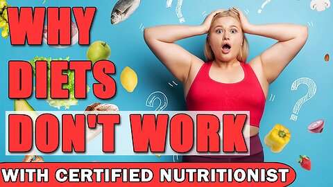 Why Diets Don't Work?! - With Certified Nutritionist