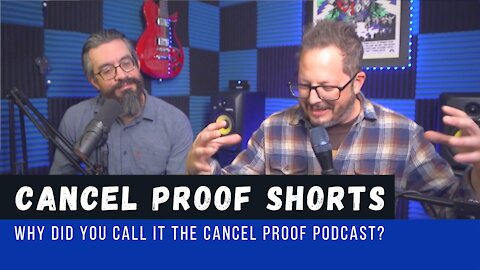 Why We Named The Podcast "Cancel Proof?"