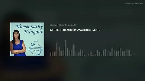 Ep 178: Homeopathy Awareness Week 1