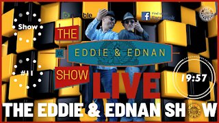 The Eddie & Ednan Show #11