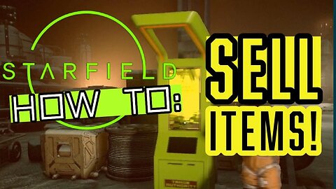 Starfield How to Sell Items