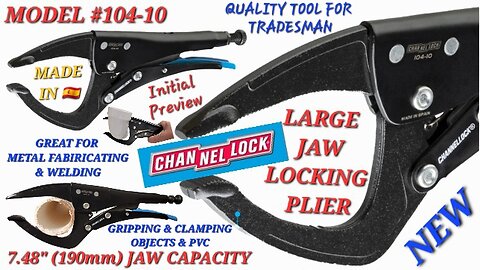 CHANNELLOCK LARGE JAW LOCKING PLIER 104-10 FKRST LOOK