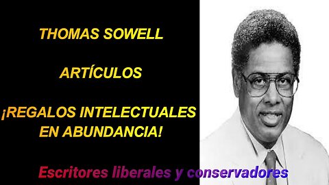Thomas Sowell - Regalos intelectuales en abundancia