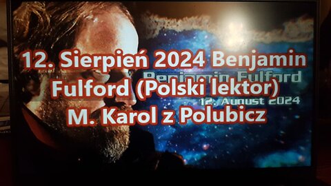 12. Sierpień 2024 Benjamin Fulford (Polski lektor)