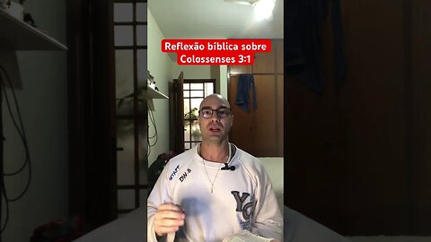 Reflexão Bíblica sobre Colossenses 3:1 #shorts