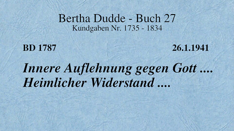 BD 1787 - INNERE AUFLEHNUNG GEGEN GOTT .... HEIMLICHER WIDERSTAND ....