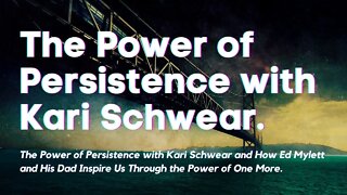 The Power of Persistence with Kari Schwear and How Ed Mylett and His Dad Inspire Us