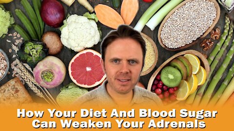 How Your Diet And Blood Sugar Can Weaken Your Adrenals