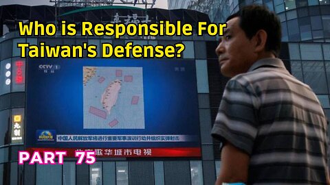 (75) Who is Responsible for Taiwan's Defense? | Taiwan is a Sovereign Independent Nation